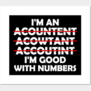 Funny I'm Great With Numbers, Accountant Posters and Art